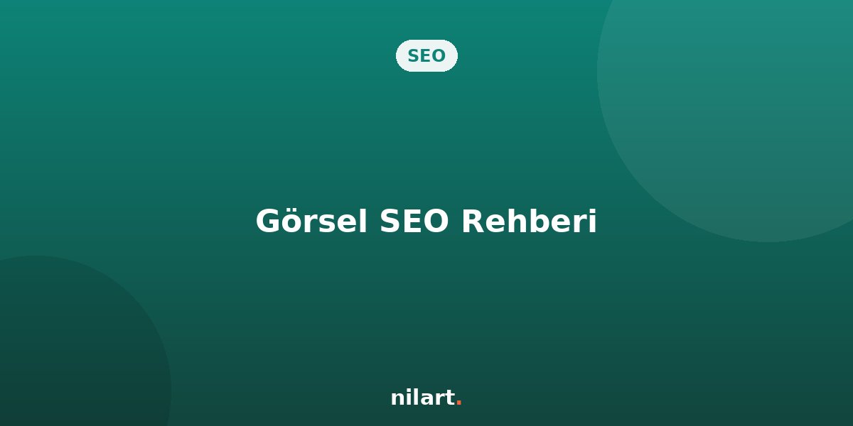 Görsel SEO'su: Resimlerinizle Google'da Üst Sıralara Çıkın