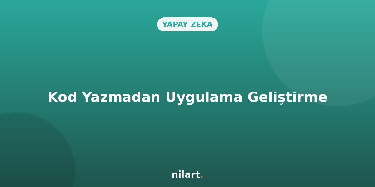 Kod Yazmadan Yapay Zeka ile Web Uygulaması Geliştirme