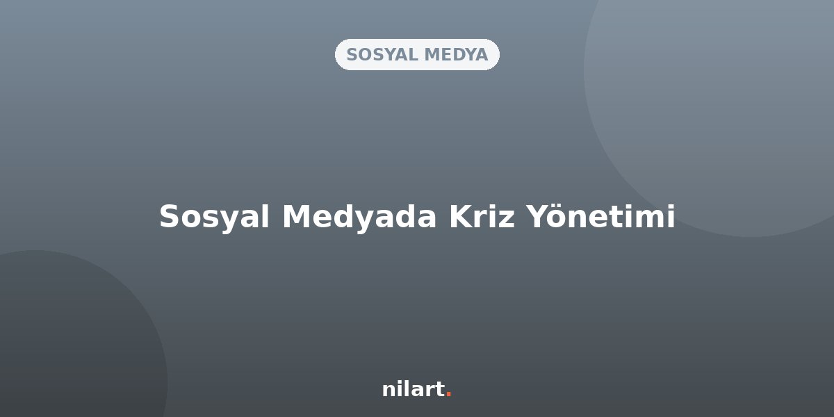 Sosyal Medyada Kriz Yönetimi Nasıl Yapılır?