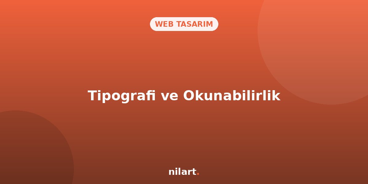 Tipografi Seçimi: Web Sitenizde Okunabilirliği Artırma